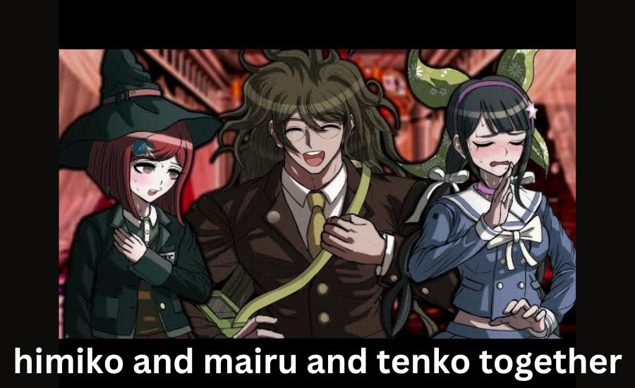 Himiko, Mairu, and Tenko Together