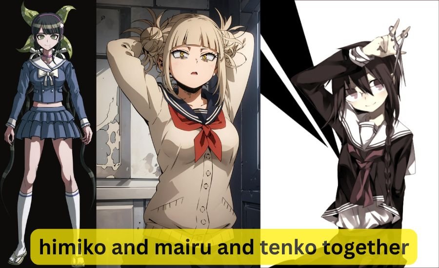 Himiko, Mairu, and Tenko Together