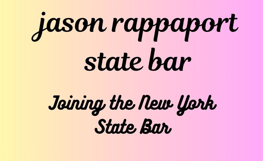 jason rappaport state bar