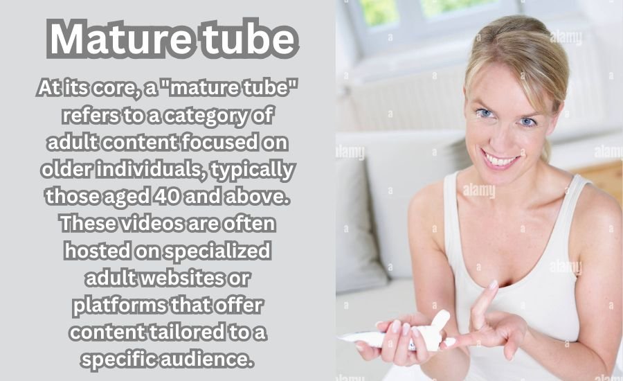 mature tube